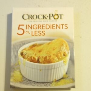 NEW Hardcover Crock Pot Original Slow Cooker 5 Ingredients or Less Cookbook